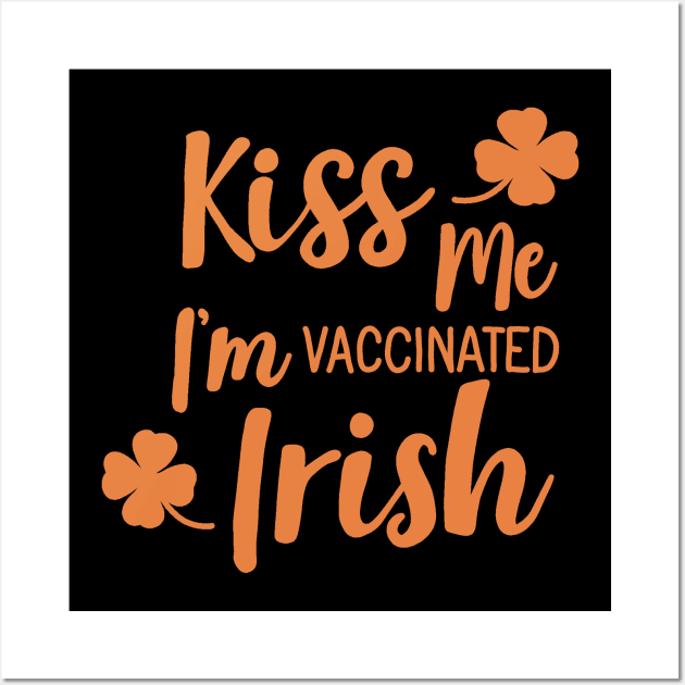 Kiss me i am vaccinated Irish Wall Art by valentinahramov